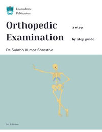 Orthopedic Examination : a Step by Step Guide - Sulabh Kumar Shrestha