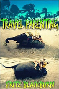 Travel Parenting - Fritz Blackburn