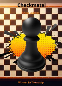 Checkmate! Vol. 2: Chess Legends : Checkmate!, #2 - Thomas Ip