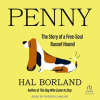 Penny : The Story of a Free-Soul Basset Hound - Hal Borland