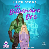 The Billionaire Orc - Lilith Stone