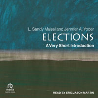 Elections : A Very Short Introduction, Library Edition - Jennifer A. Yoder