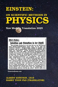 Einstein: On Scientific Methods in Physics : Einstein's Essays on Relativity, Geometry, and Scientific Methods, #5 - Albert Einstein