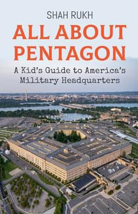 All About Pentagon : A Kid's Guide to America's Military Headquarters - Shah Rukh