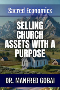 Selling Church Assets With A Purpose - Manfred Gobai