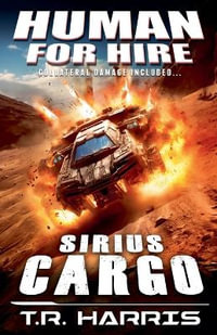 Human for Hire (6) - Sirius Cargo : Human for Hire - T.R. Harris