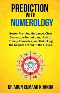 Prediction with Numerology : Journey Through Numbers - Arun Kumaar Khanda