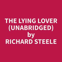 The Lying Lover (Unabridged) - Richard Steele