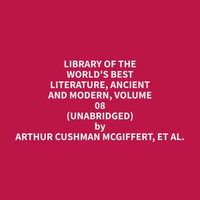 Library of the World's Best Literature, Ancient and Modern, volume 08 (Unabridged) - et al. Arthur Cushman McGiffert