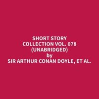 Short Story Collection Vol. 078 (Unabridged) - et al. Sir Arthur Conan Doyle