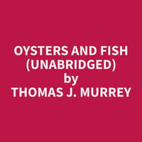 Oysters and Fish (Unabridged) - Thomas J. Murrey