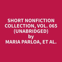 Short Nonfiction Collection, Vol. 065 (Unabridged) - et al. Maria Parloa