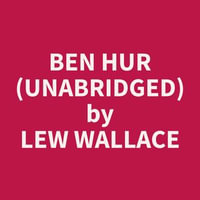 Ben Hur (Unabridged) - Lew Wallace