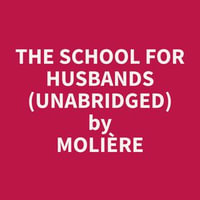 The School for Husbands (Unabridged) - Molière Molière