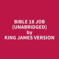 Bible 18 Job (Unabridged) - James Version