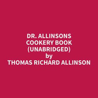 Dr. Allinsons cookery book (Unabridged) - Thomas Richard Allinson