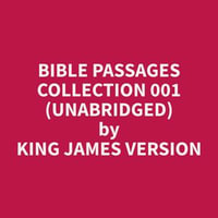 Bible Passages Collection 001 (Unabridged) - James Version
