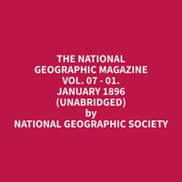 The National Geographic Magazine Vol. 07 - 01. January 1896 (Unabridged) - Geographic Society