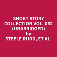 Short Story Collection Vol. 062 (Unabridged) - et al. Steele Rudd