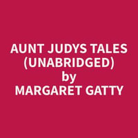 Aunt Judys Tales (Unabridged) - Margaret Gatty