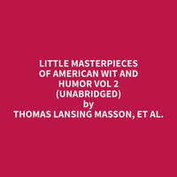 Little Masterpieces of American Wit and Humor Vol 2 (Unabridged) - et al. Thomas Lansing Masson