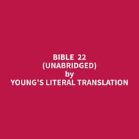 Bible 22 (Unabridged) - Young's Literal Translation