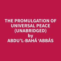The Promulgation of Universal Peace (Unabridged) - Michael Armbruster