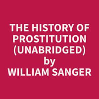 The History of Prostitution (Unabridged) - Ruth Valentine