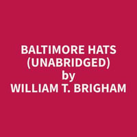 Baltimore Hats (Unabridged) - Harold Keck