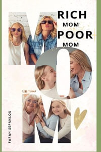 Rich Mom Poor Mom - Farah Sepanlou