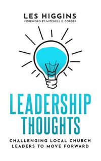 Leadership Thoughts : Challenging Local Church Leaders To Move Forward - Les Higgins
