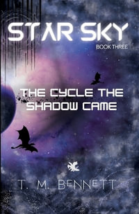 The Cycle the Shadow Came : Star Sky - Timothy M. Bennett