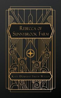 Rebecca of Sunnybrook Farm - Kate Douglas Wiggin