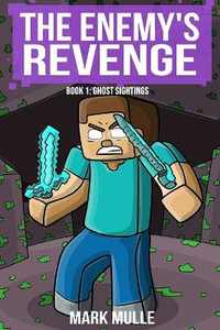 The Enemy's Revenge, Book One : Ghost Sightings - Mark Mulle