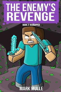 The Enemy's Revenge Book Two : Kidnapped - Mark Mulle