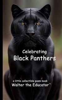 Celebrating Black Panthers : Little Collectible Book Series - Walter the Educator