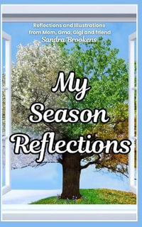 My Season Reflections - Sandra Brookens