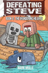 Defeating Steve Book 4 : The Wandering Hearts - Mark Mulle