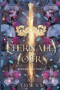 Eternally Yours - Alayah Townsend