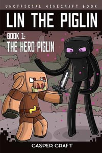 Lin the Piglin Book 1 : The Hero Piglin - Casper Craft