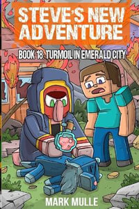 Steve's New Adventure Book 18 : Turmoil in Emerald City - Mark Mulle