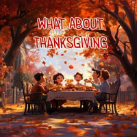 What About Thanksgiving - Tommy Watkins