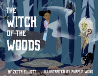 The Witch of the Woods - Zetta Elliott