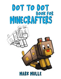 Dot to Dot Book for Minecrafters - Mark Mulle