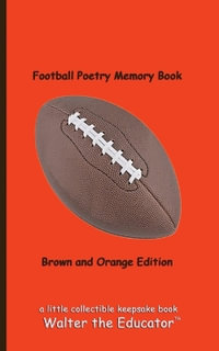 Football Poetry Memory Book - Brown and Orange Edition : Sports Poetry Memory Book Series - Walter the Educator