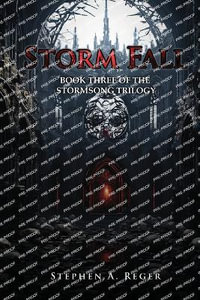 Storm Fall : Book Three of the Stormsong Trilogy - Stephen A. Reger