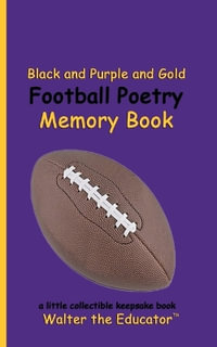 Black and Purple and Gold Football Poetry Memory Book : Sports Poetry Memory Book Series - Walter the Educator