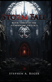 Storm Fall : Book Three of the Stormsong Trilogy - Stephen A. Reger