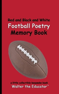 Red and Black and White Football Poetry Memory Book : Sports Poetry Memory Book Series - Walter the Educator