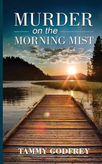 Murder on the Morning Mist - Tammy Godfrey